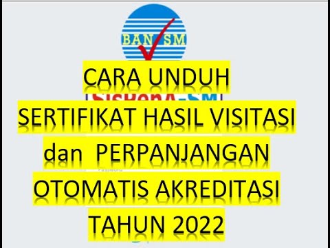 BARU! CARA UNDUH/DOWNLOAD SERTIFIKAT HASIL VISITASI DAN PERPANJANGAN OTOMATIS AKREDITASI TAHUN 2022