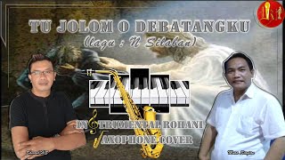 TU JOLOM O DEBATANGKU []Instrumental Saxophone[] Lagu: N Silaban