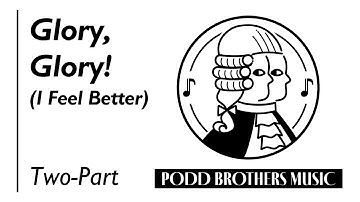 Glory Glory (Two-Part Choir) - Arranged by Adam and Matt Podd
