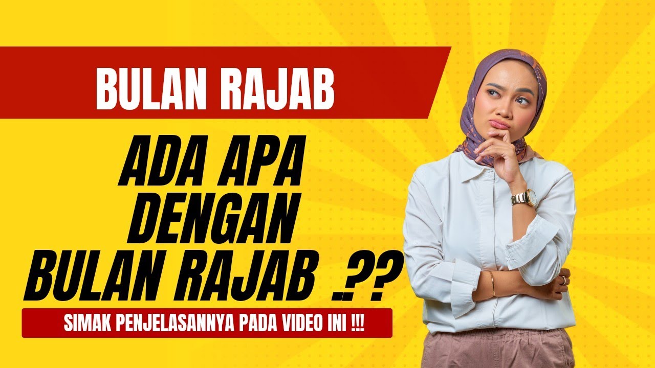 Ada Rajab Ada apa dengan Bulan Rajab?? Arti bulan Rajab dan Keistimewaannya - YouTube