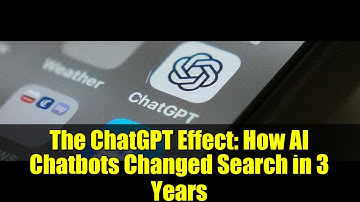 The ChatGPT Effect: How AI Chatbots Changed Search in 3 Years