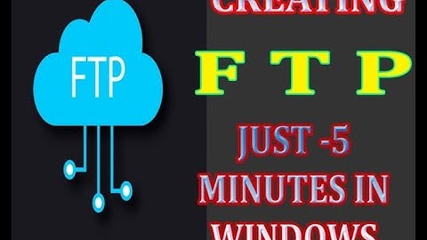 How to Create FTP on windows with in 5 Minutes   Creating FTP server on windows 10   FTP in 7 steps