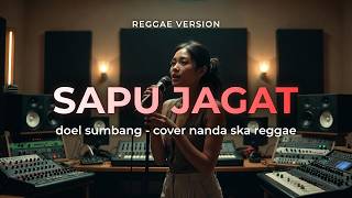 Sapu Jagat - Doel Sumbang Reggae Version (Cover Nanda Ska Reggae)