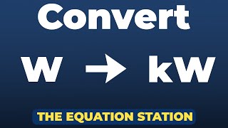 Convert watts to kilowatts | Physics Practice Problem