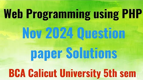 Web programming using PHP previous year question paper solutions Nov 2024 bca Calicut University 