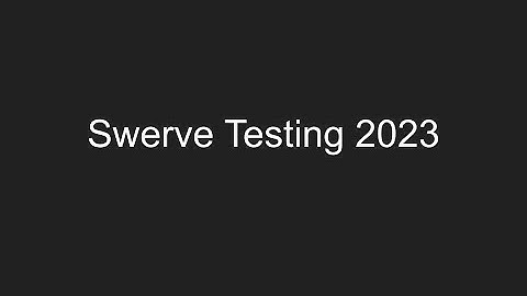 Swerve Testing 2023