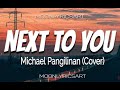 Michael Pangilinan Cover - Next To You (Lyrics)