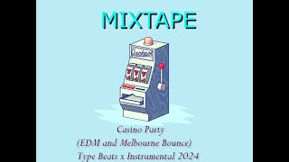 Mixtape - 7 Casino Party EDM and Melbourne Bounce X Dua Lipa Type Beats x Instrumental 2024 #edm