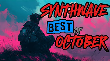 BEST OF OCTOBER // Synthwave, Darksynth, Retrowa