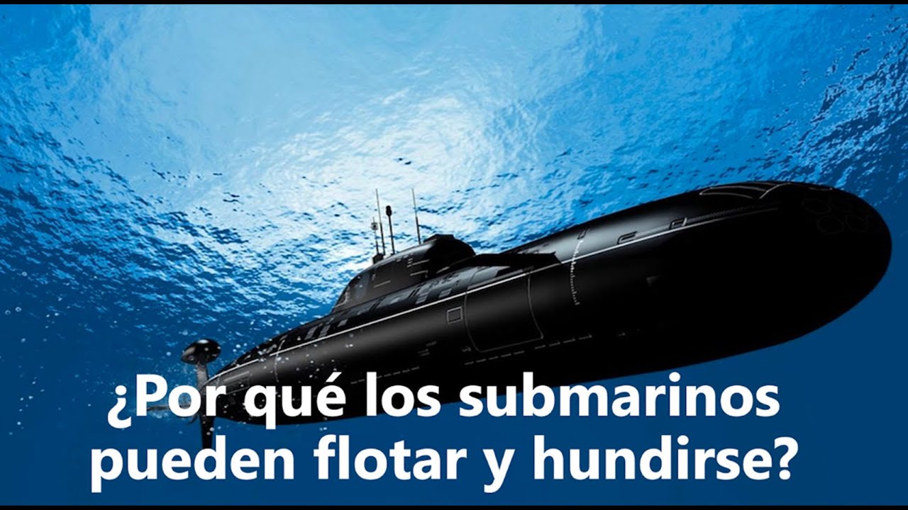 ¿Por qué los submarinos pueden hundirse y flotar? - YouTube