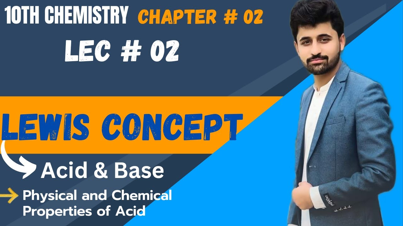 Lewis Concept | Acid & Base Lewis Concept | Physical and Chemical Properties of Acid |