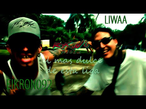 EIKRON092 X LIWAA EL MAS DULCE DE ESTA LIGA 