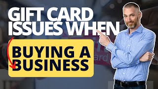 Gift Card issues in buying selling small businesses