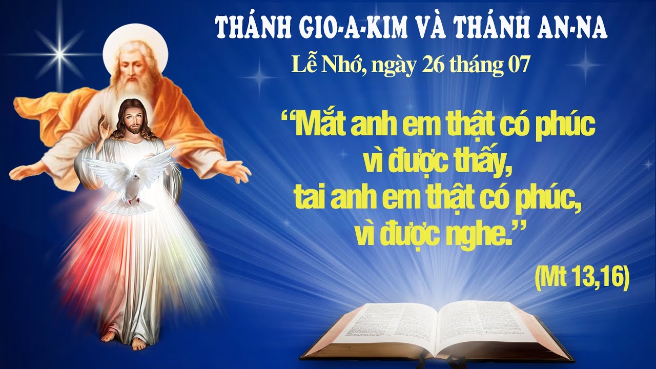 Ngày 26 tháng 7: THÁNH GIOAKIM VÀ THÁNH ANNA. Lễ nhớ (Mt 13: 16-17) - LỜI CHÚA CHO MỌI NGƯỜI