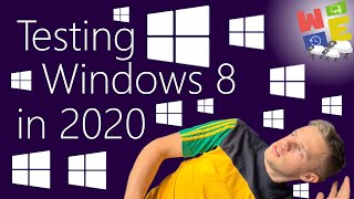 TESTING WINDOWS 8 IN 2020