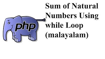 PHP program to find Sum of Natural Numbers Using while Loop(malayalam)