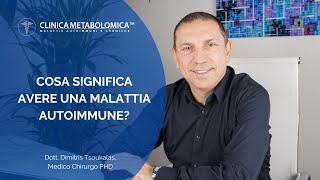 Cosa Significa Avere Una Malattia Autoimmune? Clinica Metabolomica