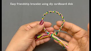 Easiest Adjustable Friendship Bracelet for beginners using DIY cardboard disk