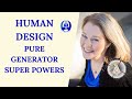 Human Design | Pure Generator Super Powers -- Sovereignty by Design
