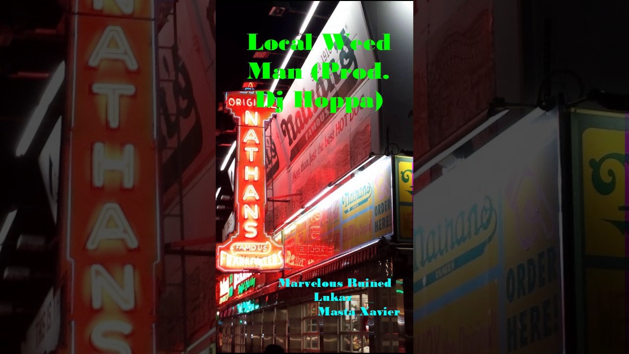 Local Weed Man (Prod. Dj Hoppa) Feat. Marvelous Ruined Lukaz