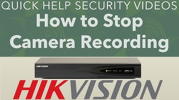 Hikvision NVR How to Stop Camera Recording