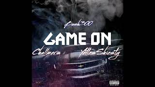 Bash 300 - Game on FT. Challmers & Yettes Shiesty (AUDIO)