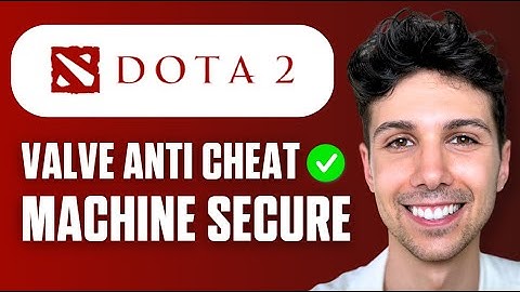 How To Fix Dota 2 Valve Anti Cheat Was Unable To Verify That Your Machine is Secure 2025