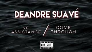 DeAndre Suavé - No Assistance / Come Through (Official Audio)