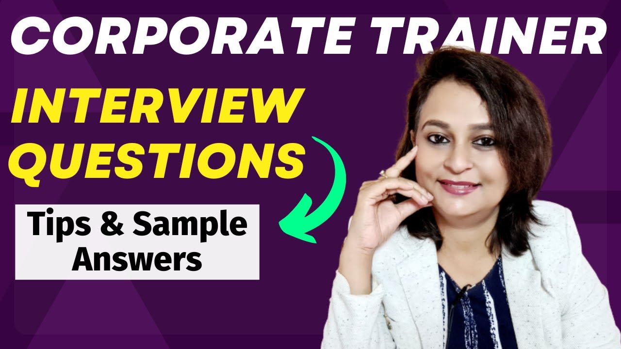 corporate trainer interview questions and answers for trainer interview questions