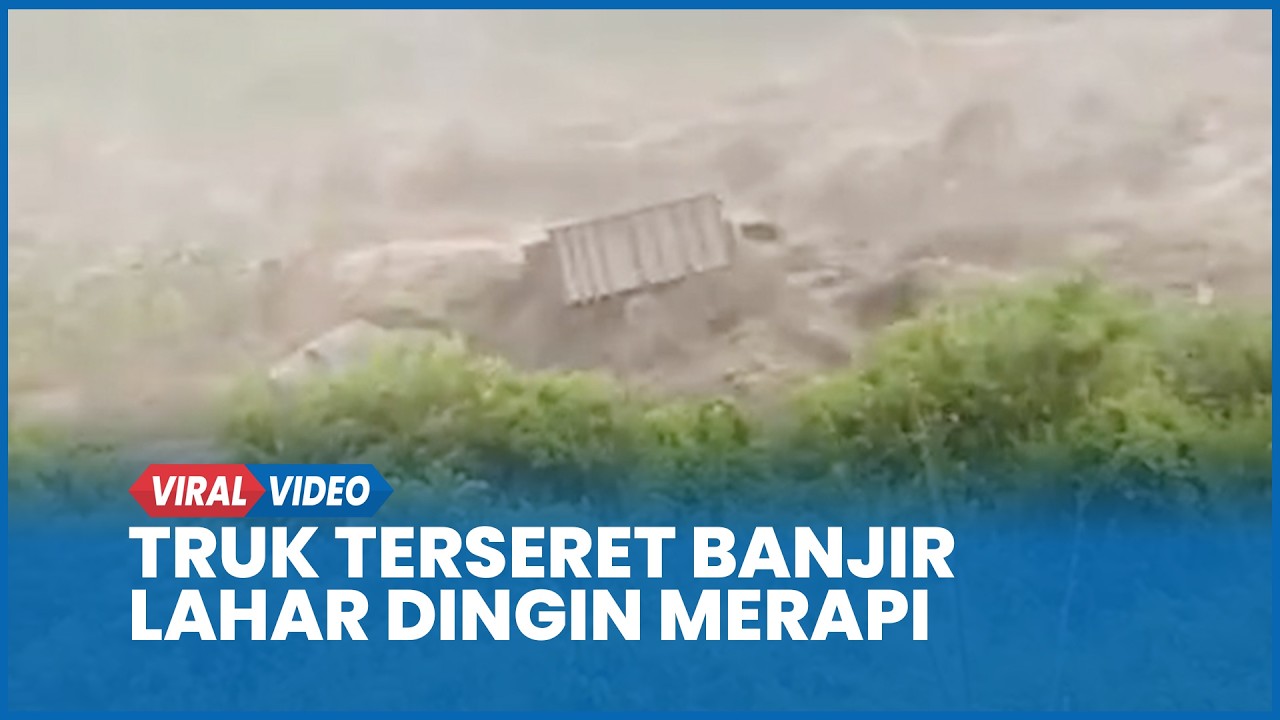 Detik-detik Sejumlah Truk Terseret Banjir Lahar Dingin Gunung Merapi di Sungai Senowo Magelang