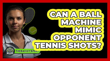Can A Ball Machine Mimic Opponent Tennis Shots? - The Racket Xpert