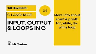 MORE INFO ABOUT SCANF & PRINTF | LOOPS IN C