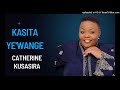 Kasita Ye Wange [Official Audio] - Catherine Kusasira