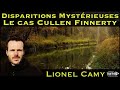  disparitions mystrieuses  le cas cullen finnerty  avec lionel camy