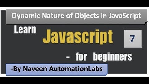 Dynamic Nature of Objects in JavaScript - Part - 7