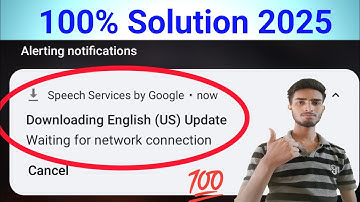 Fix Downloading English (US) Update Waiting For network connection in Speech Service Google Problem