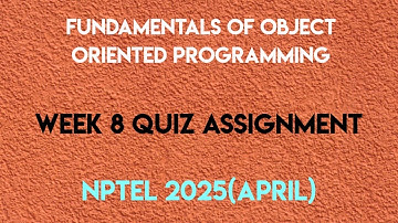 Fundamentals of Object Oriented Programming Week 8 Quiz Assignment Solution | NPTEL 2025(April) |