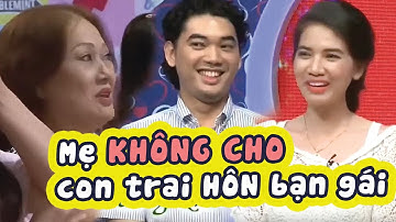 Mẹ NGĂN KHÔNG CHO con trai HÔN BẠN GÁI lần đầu gặp gỡ làm Quyền Linh PHẢI NĂN NỈ và cái kết IBMHH