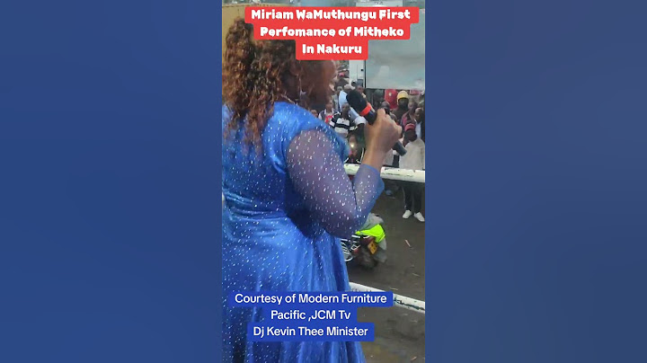 Miriam Wa Muthungu - Mitheko First live Perfomance in Nakuru Courtesy of Modern Furniture Pacific