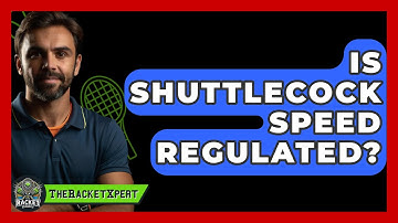 Is Shuttlecock Speed Regulated? - The Racket Xpert