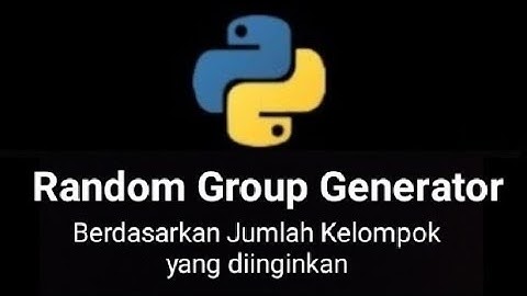 Python Random Group Generator #2 || Berdasarkan Jumlah Kelompok yang diinginkan