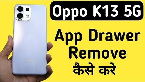 How to remove app drawer in Oppo K13 5G || How to remove app drawer in Oppo k13 5G