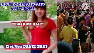 Lagu wayase/Pato-pato terbaru 2023|| Baju Merah || cipt/vocal; DANEL BANI || Musik Fiktor Remixer