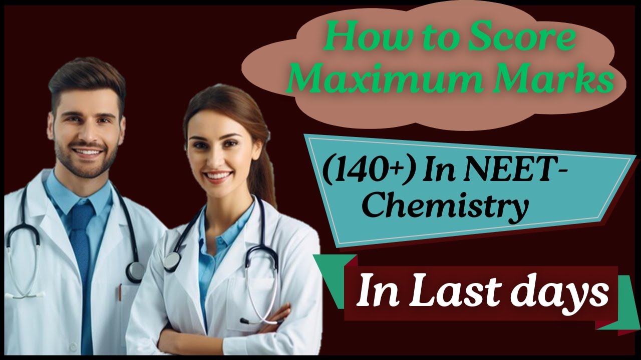How to Score Maximum Marks (140+) In NEET- Chemistry In last Day - YouTube