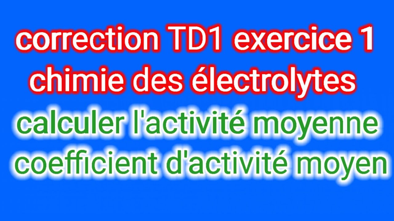 exercice 1 série 1 chimie des électrolytes/exprimer l'activité moyenne — free download