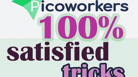 100% satisfied Tricks picoworkers [Hidden tricks](যেভাবে কাজ করলে একটিও  not satisfied হবে না)