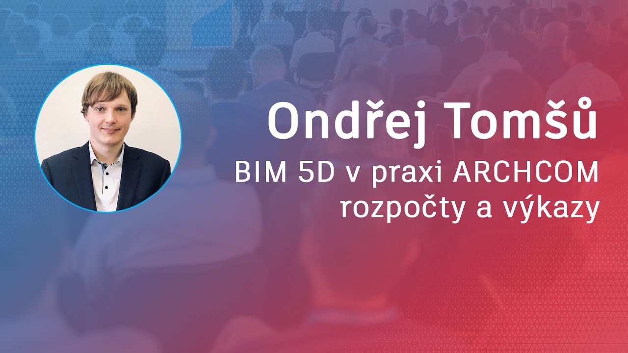 Revit a BIM 5D v praxi ARCHCOM - rozpočty a výkazy | BIM Open 2020