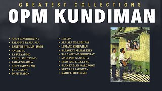 KUNDIMAN GREATEST SONG COLLECTIONS HD (DAPIT HAPON, AKOY MAGHIHINTAY, SALAMAT SA ALAALA)