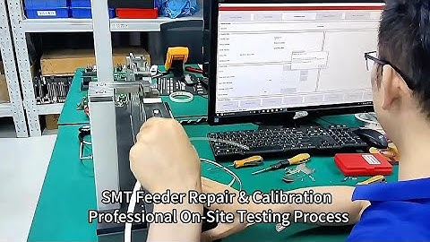 SMT Feeder Repair & Calibration | Professional On-Site Testing Process