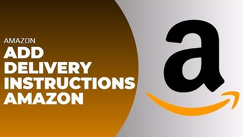 How To Add Delivery Instructions on Amazon !! Add Delivery Instructions on Amazon after Purchase